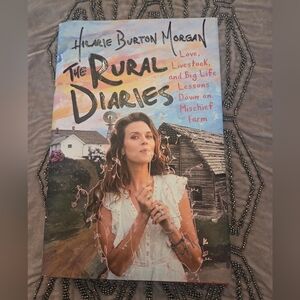 The Rural Diaries by Hilarie Burton Morgan